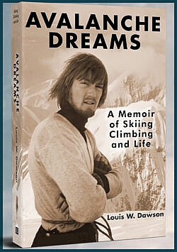 Avalanche Dreams, Louis Dawson's memoir.